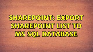 Sharepoint: Export Sharepoint List to MS SQL Database