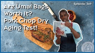 I Tried Dry Aging Pork Chops in Umai Bags: Here’s What Happened. [WTF - Ep. 369]