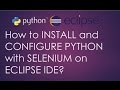 How to INSTALL and CONFIGURE PYTHON with SELENIUM on ECLIPSE IDE?