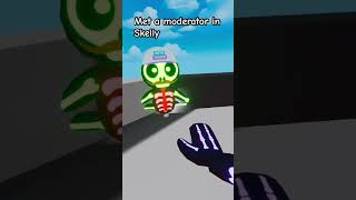 I met a moderator in Skelly