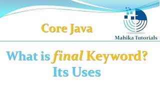 Core Java 51 - What is final Keyword And Its Uses?