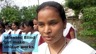 talented Blind girl unique works नेत्रहीन लड़की ने किया ऐसा काम, लोग खड़े होकर बजाने लगे ताली