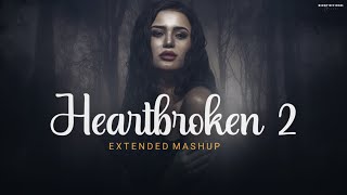 Heartbroken Emotion Mashup 2 | Extended Version | Chillout | BICKY OFFICIAL