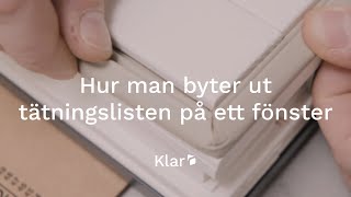 Hur man byter ut tätningslisten på ett fönster | Klar