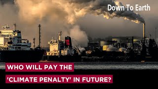 Who will pay the 'Climate Penalty' in future?