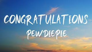 PewDiePie - Congratulations [Lyrics]