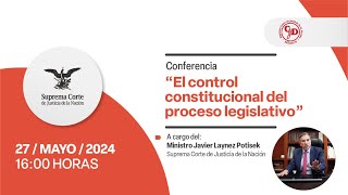🔴 Conferencia: "El control constitucional del proceso legislativo"