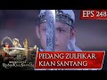 PEDANG ZULFIKAR! Kian Santang Kalahkan Martasinga - Kembalinya Raden Kian Santang Eps 248 PART 2