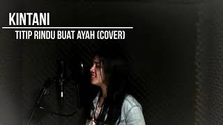 Download Lagu Kintani Titip Rindu Buat Ayah Cover... MP3 Gratis