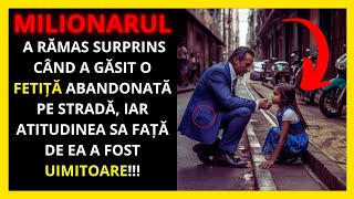 🔴MILIONARUL A GĂSIT O FETIȚĂ ABANDONATĂ PE STRADĂ, IAR ATITUDINEA SA FAȚĂ DE EA A FOST UIMITOARE!!!