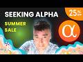 Seeking Alpha Summer Sale 2026 | 25% off