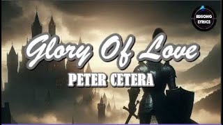 Glory Of Love by Peter Cetera (LYRICS)