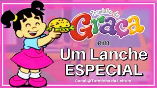 Turminha da Graça em UM LANCHE ESPECIAL I Turminha da Leitura