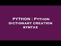 PYTHON : Python dictionary creation syntax