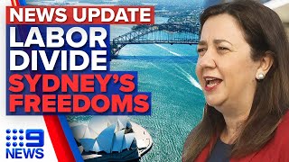 Labor divided after Queensland Premier’s comments, Sydney’s new freedoms | 9 News Australia