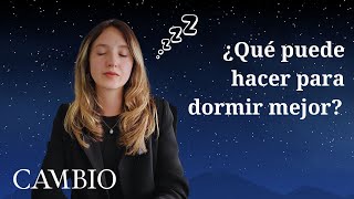 ¿Qué hacer para dormir mejor?  | CAMBIO