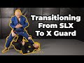 Transitioning from Single Leg X to X Guard