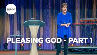 Pleasing God - Part 1 | Joyce Meyer | Enjoying Everyday Life