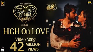 High On Love - Video Song | Pyaar Prema Kaadhal | Yuvan Shankar Raja | Harish Kalyan, Raiza | Elan