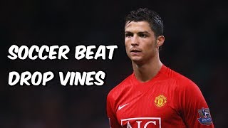 Soccer Beat Drop Vines #15