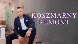 KOSZMARNY REMONT - A MIAŁO BYĆ TAK PIĘKNIE