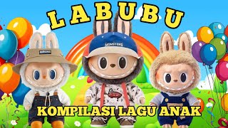 LABUBU - TEK KOTEK - KALAU KAU SUKA HATI DAN LAINNYA | LAGU ANAK ANAK INDONESIA TERBAIK