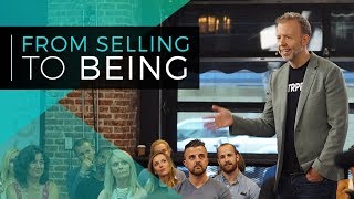 From Selling to Being