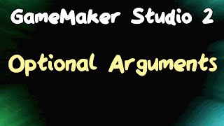 Optional Arguments - GameMaker Tutorial