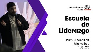 Escuela de Liderazgo | UDLV | Pst. Josafat Morales | 1.8.25