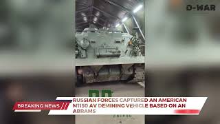 Russian forces captured an American M1150 AV based on an Abrams tank and an M88A2 Hercules  vehicle.
