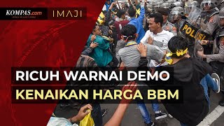 Ricuh Warnai Demo Tolak Kenaikan Harga BBM