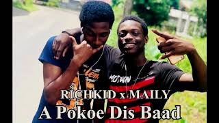 RICHKID x MAILY _ A POKOE DIS BAAD