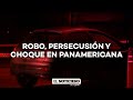 El ROBO que TERMINÓ con una PERSECUCIÓN en PANAMERICANA #ElNotidelaGente