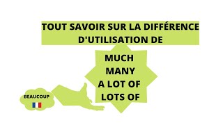 Tout comprendre sur l'utilisation de MANY , de MUCH, A LOT OF et LOTS OF en anglais