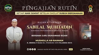 KAJIAN KITAB SABILAL MUHTADIN / GURU MUHAMMAD RIJANI / 17 JANUARI  2024