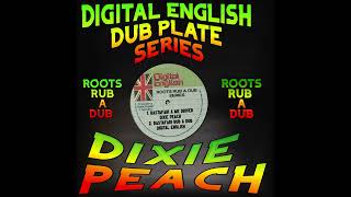 RASTAFARI A ME DRIVE - DIXIE PEACH  A DIGITAL ENGLISH PRODUCTION