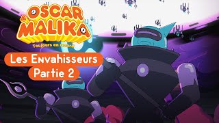 Oscar & Malika - Les envahisseurs - partie 2 - Extrait