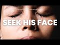 SEEK HIS FACE | ONE HOUR PRAYING IN TONGUES | SPEAKING IN TONGUES | PRAY UNTIL SOMETHING HAPPENS