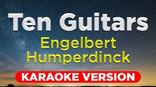 TEN GUITARS -  Engelbert Humperdinck (HQ KARAOKE VERSION with lyrics)