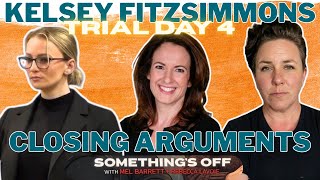 Kelsey Fitzsimmons Trial CLOSING ARGUMENTS