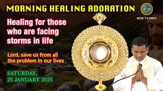 MORNING PRAYER \u0026 HEALING | FOR THOSE FACING STORMS IN LIFE | 25 January 2025 #adoration #healing