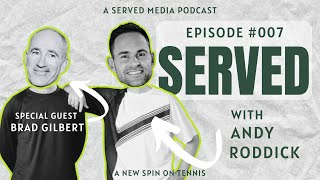 Brad Gilbert joins Roddick to talk about their history, coaching Coco Gauff & Andy's hair & more