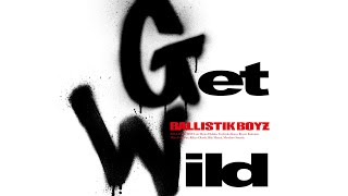 【Art Track】Get Wild / BALLISTIK BOYZ from EXILE TRIBE