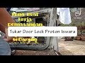 DIY Tukar Inner Door Lock Proton Iswara | HemoHemo Style