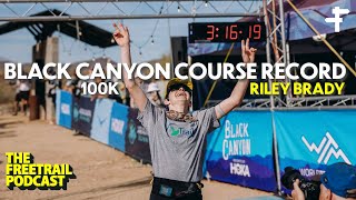 Riley Brady | Black Canyon 100k Champion \u0026 Course Record Holder