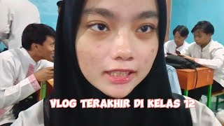 #vlog terakhir di kelas 12 (tanpa edit)