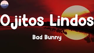 Bencias 👉 Ojitos Lindos (Letra/Lyrics) - Bad Bunny, Eslabon Armado, Carin Leon