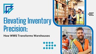 Elevating Inventory Precision: How WMS Transforms Warehouses