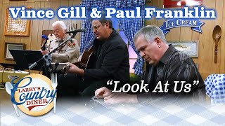 VINCE GILL performs his hit LOOK AT US on LARRY'S COUNTRY DINER!