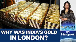 RBI Shifts 100 Tonnes of Gold from London to India | Vantage with Palki Sharma